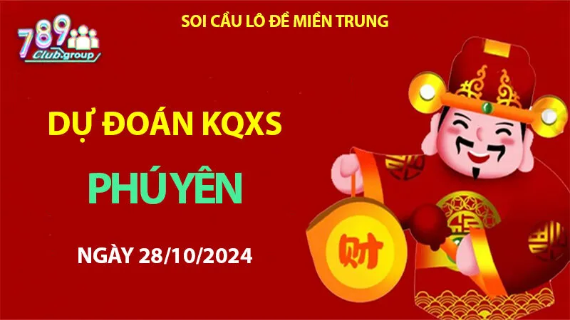 Dự đoán cầu lô đề KQXS Phú Yên 28/10/2024 – Xác định con lô may mắn trên https://factory.eu.com