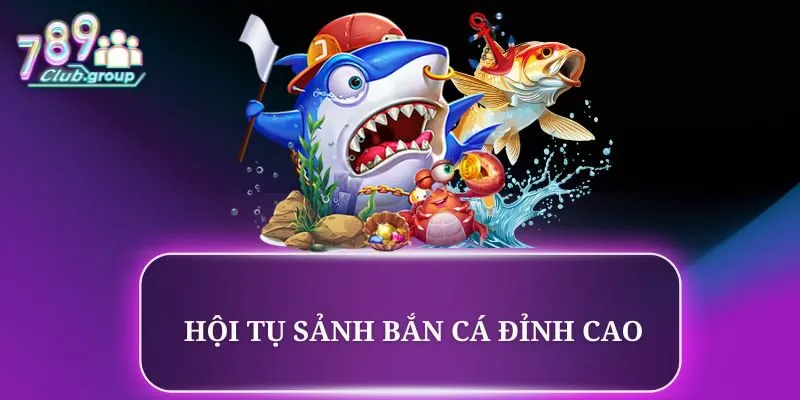 789club sở hữu sảnh game bắn cá đỉnh cao 789club sở hữu sảnh game bắn cá đỉnh cao